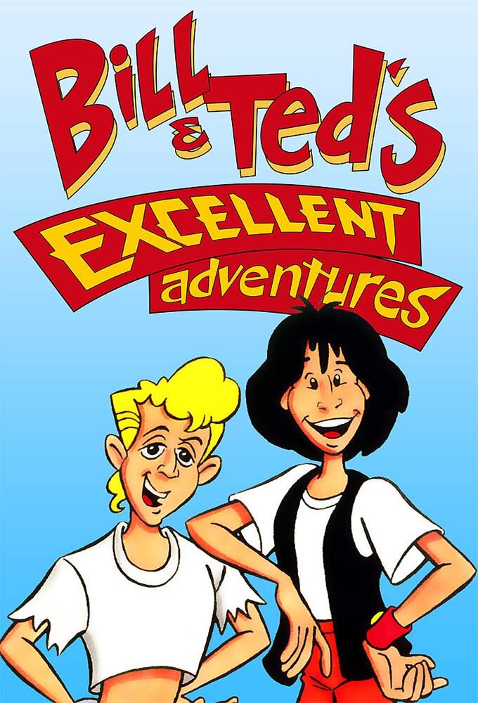 Bill & Ted's Excellent Adventures Dizi afişi