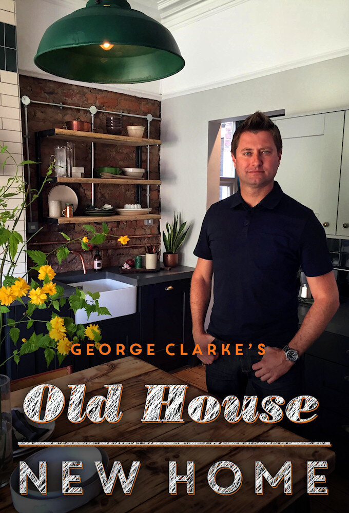 George Clarke's Old House, New Home Dizi afişi