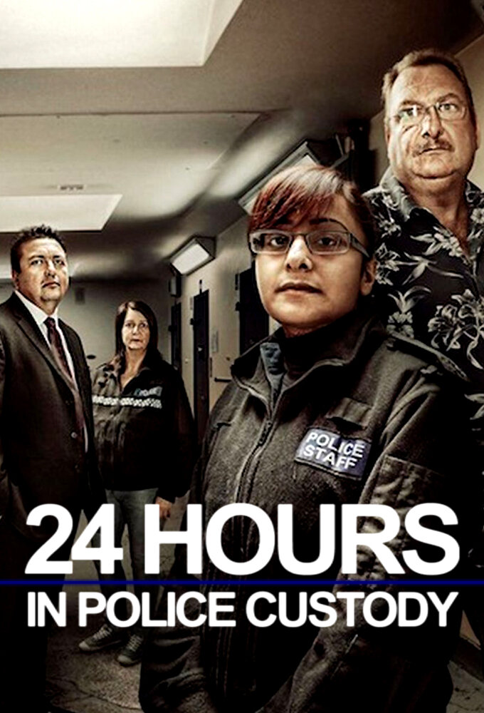 24 Hours in Police Custody Dizi afişi