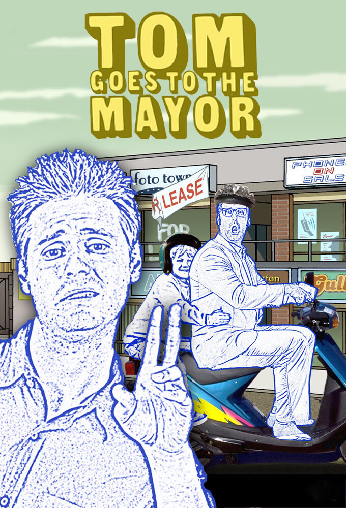 Tom Goes to the Mayor Dizi afişi