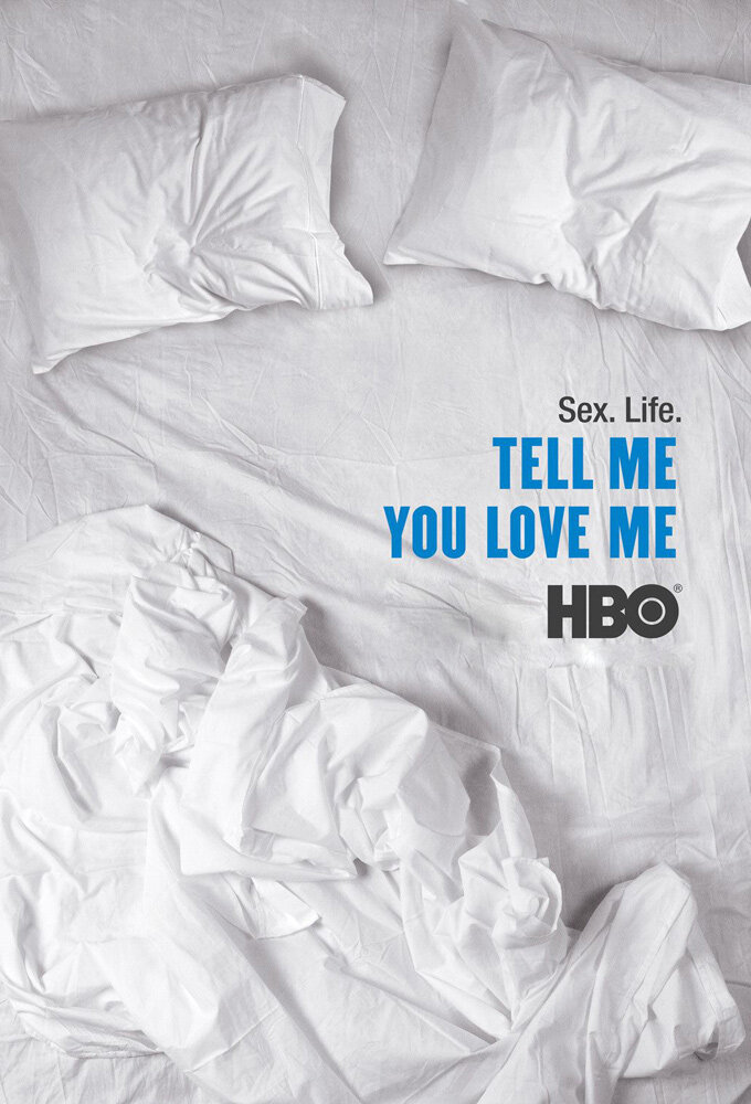 Tell Me You Love Me Dizi afişi