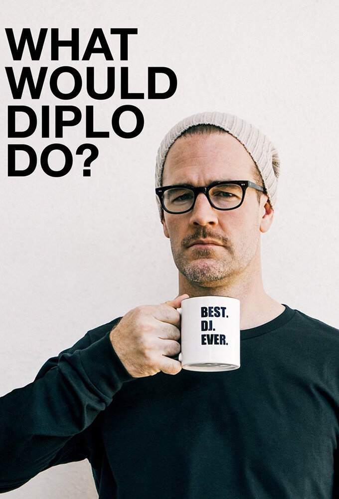 What Would Diplo Do? Dizi afişi