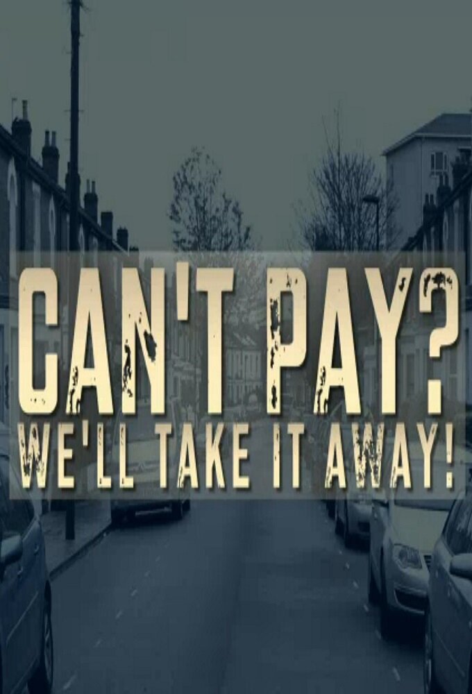 Can't Pay? We'll Take It Away Dizi afişi