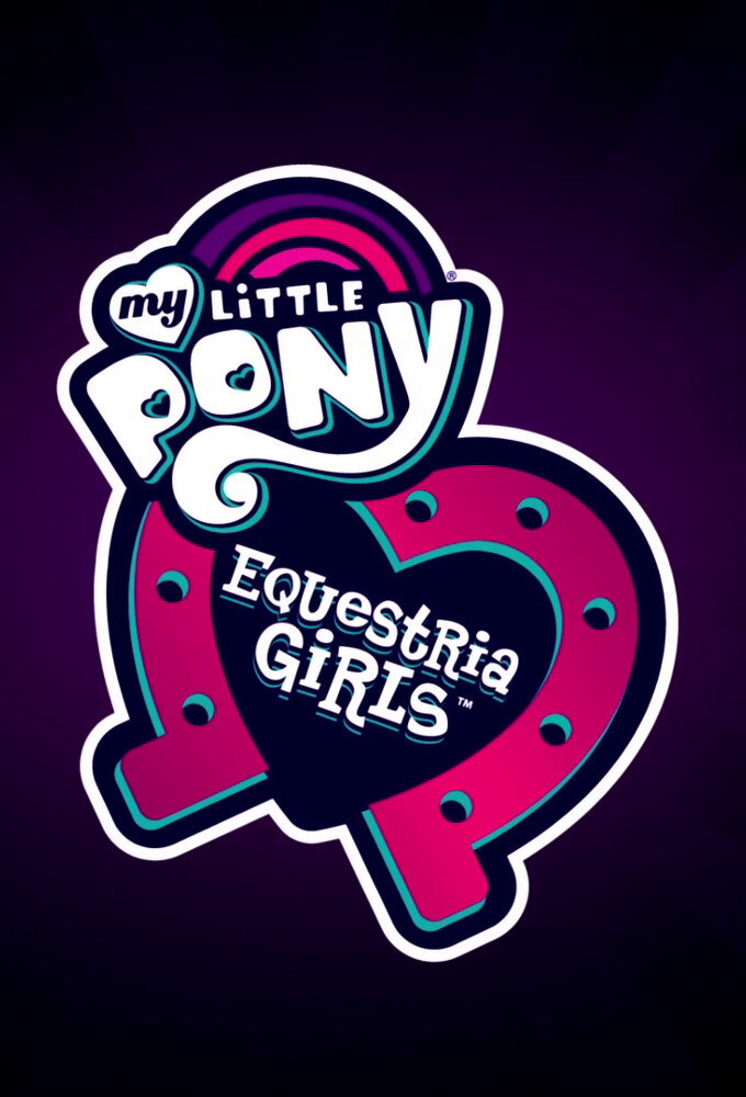 My Little Pony: Equestria Girls Dizi afişi