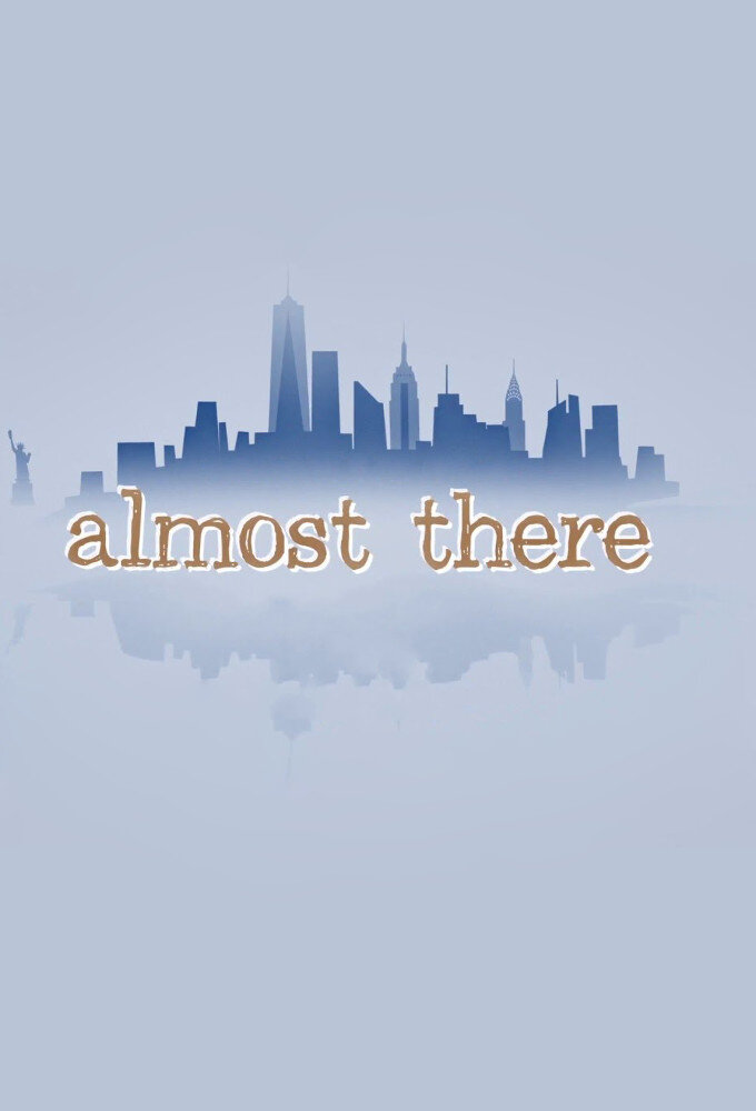 Almost There Dizi afişi