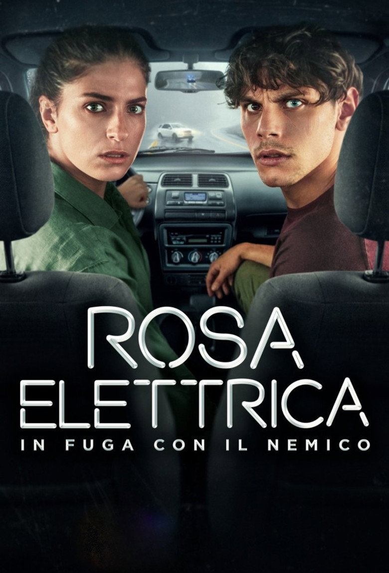 Rosa Elettrica - In fuga con il nemico Dizi afişi
