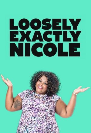 Loosely Exactly Nicole Dizi afişi