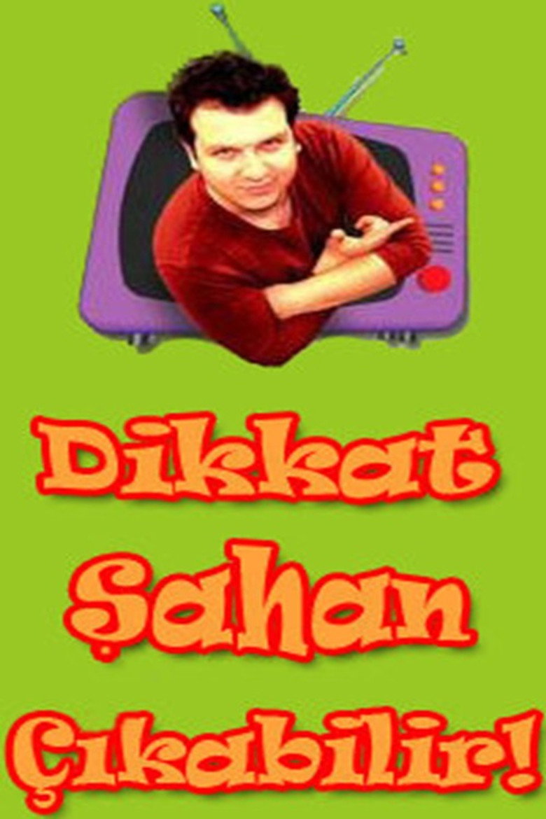 Dikkat Şahan Çıkabilir Dizi afişi